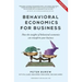 Behavioural Economics for Business: How the Insights of Behavioural Economics Can Transform Your Business