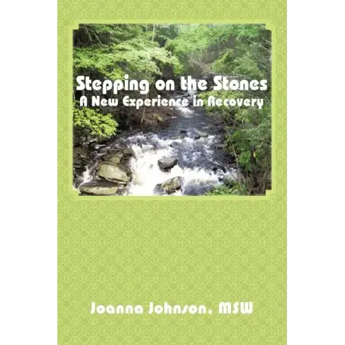 Stepping on the Stones: A New Experience in Recovery