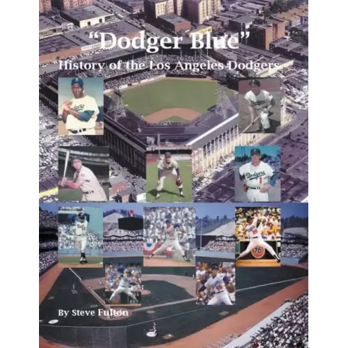 "Dodger Blue" History of the Los Angeles Dodgers