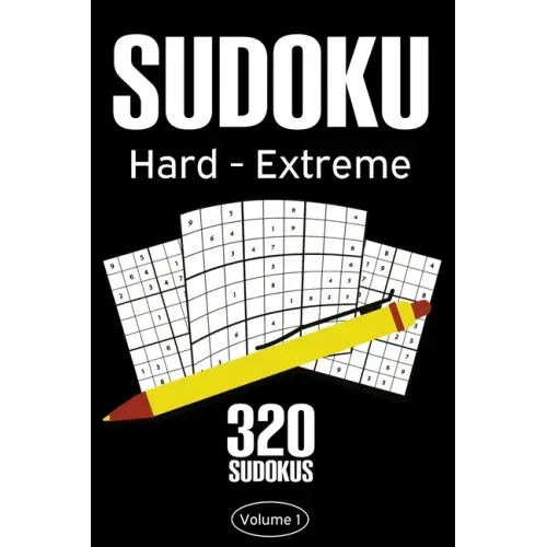 Sudoku Hard - Extreme: Sudoku Puzzle Book With 320 Hard To Expert Sudoku Puzzles For Adults