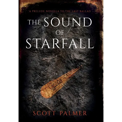 The Sound of Starfall: A Prelude Novella to the Last Ballad