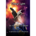 Do You Want To Know? - A Lightworker's Guide to The Universe
