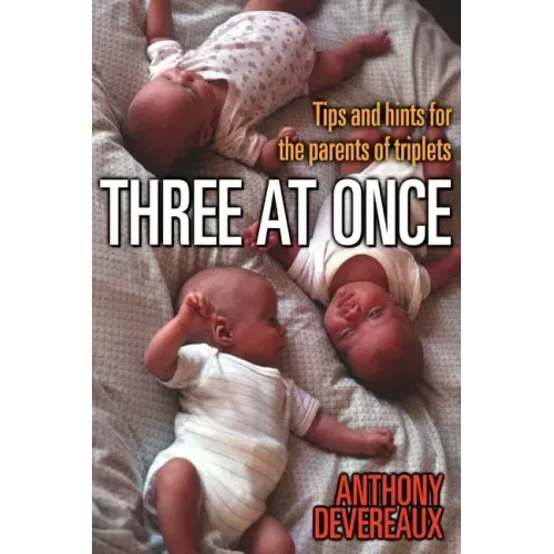 Three at Once: Tips and Hints for the Parents of Triplets