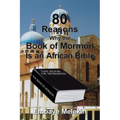 80 Reasons Why the Book of Mormon Is an African Bible