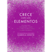Crece Con Los Elementos / Bewitching the Elements