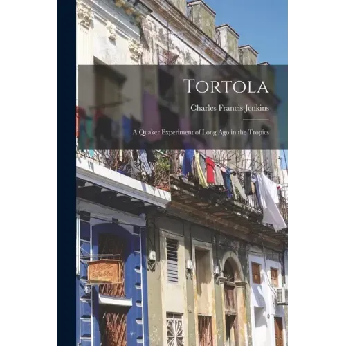 Tortola: a Quaker Experiment of Long Ago in the Tropics