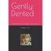 Gently Dented: Inside the Mind of a Bipolar Schizophrenic