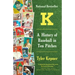 K: A History of Baseball in Ten Pitches