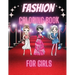 Fashion Coloring Book For Girls: Cute Design and Wonderful Dresses coloring pages with Beauty Fashion Style for Kids and Teens.