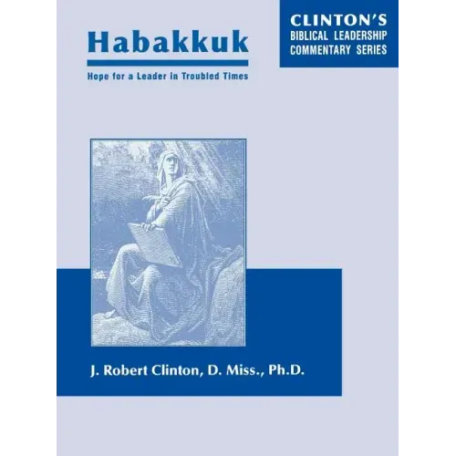 Habakkuk--Hope for a Leader In Troubled Times