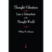 Thought Vibration: The Law of Attraction In The Thought World