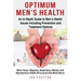 Optimum Men's Health: Men's Heart, Digestive, Respiratory, Mental, Reproductive Health All Covered And Much More! An In-Depth Guide to Men's
