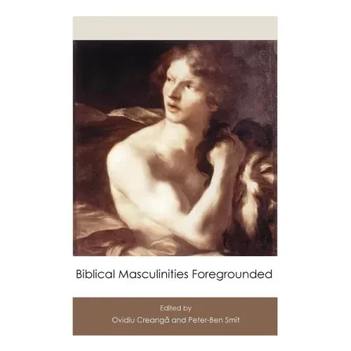 Biblical Masculinities Foregrounded