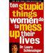 Ten Stupid Things Women Do to Mess Up Their Lives