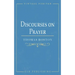 Discourses on Prayer