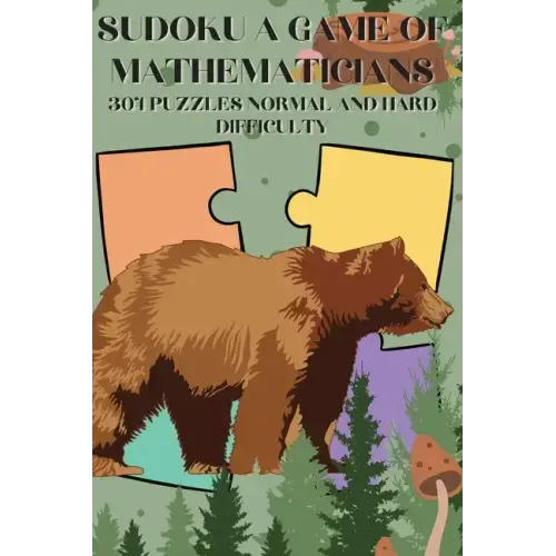 Sudoku A Game of Mathematicians 300 Puzzles Normal and Hard Difficulty