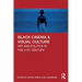 Black Cinema & Visual Culture: Art and Politics in the 21st Century