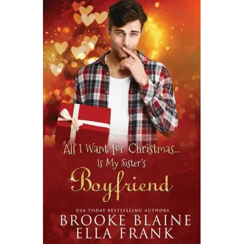 All I Want for Christmas...Is My Sister's Boyfriend