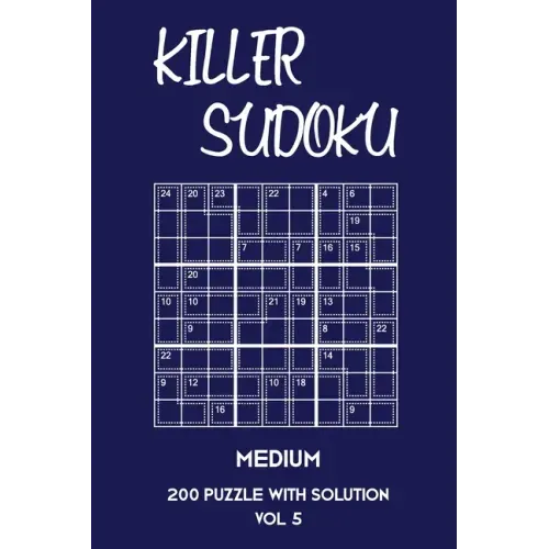 Killer Sudoku Medium 200 Puzzle With Solution Vol 5: 9x9, Advanced sumoku Puzzle Book, 2 puzzles per page
