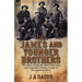 The James and Younger Brothers: the Story of One the Most Notorious and Legendary Outlaw Gangs of the American West