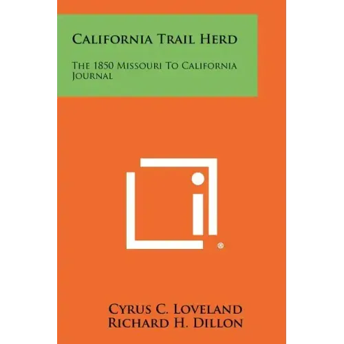 California Trail Herd: The 1850 Missouri To California Journal