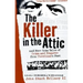 The Killer in the Attic: And More Tales of Crime and Disaster from Cleveland's Past