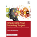 Unpacking your Learning Targets: Aligning Student Learning to Standards