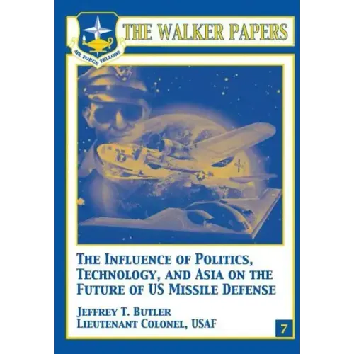 The Influence of Polictics, Technology, and Asia on the Future of U.S. Missile Defense