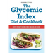 The Glycemic Index Diet & Cookbook: Recipes to Chart Glycemic Load and Lose Weight