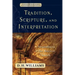 Tradition, Scripture, and Interpretation: A Sourcebook of the Ancient Church