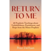 Return to Me: 40 Prophetic Teachings about Unfaithfulness, Punishment, and Hope from the Minor Prophets