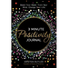3 Minute Positivity Journal: Boost Your Mood. Train Your Mind. Change Your Life.
