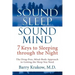 Sound Sleep, Sound Mind: 7 Keys to Sleeping Through the Night