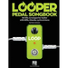 Looper Pedal Songbook: 50 Hits Arranged for Guitar with Riffs, Chords, Lyrics & More