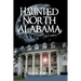 Haunted North Alabama