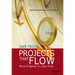 Projects That Flow: More Projects in Less Time