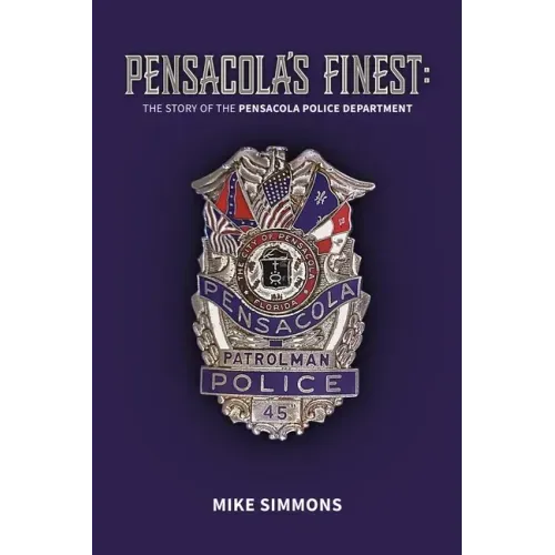 Pensacola's Finest: The Story of the Pensacola Police Department