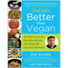 Chef del's Better Than Vegan: 101 Favorite Low-Fat, Plant-Based Recipes That Helped Me Lose Over 200 Pounds