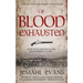 Of Blood Exhausted