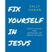 Fix Yourself: In Jesus