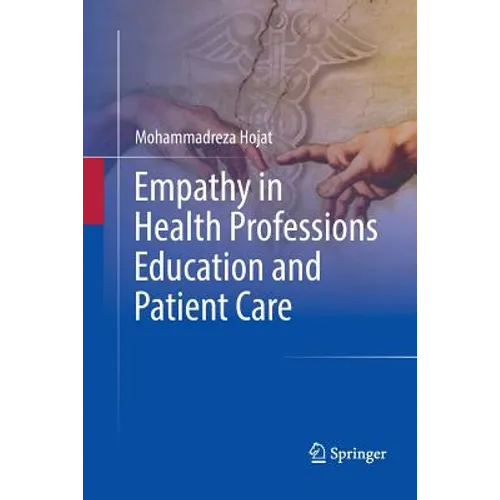 Empathy in Health Professions Education and Patient Care