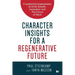 Character Insights for a Regenerative Future: 5 Leadership Superpowers to Drive Growth, Innovation and The Future of Work