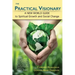 The Practical Visionary: A New World Guide to Spiritual Growth and Social Change