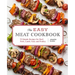 The Easy Meat Cookbook: 75 Simple Recipes for Beef, Pork, Lamb, Veal, and Poultry