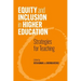 Equity and Inclusion in Higher Education: Strategies for Teaching