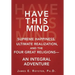 Have This Mind: Supreme Happiness, Ultimate Realization, and the Four Great Religions-An Integral Adventure