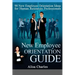 New Employee Orientation Guide: 90 New Employee Orientation Ideas for Human Resources Professionals