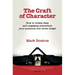 The Craft of Character: How to Create Deep and Engaging Characters Your Audience Will Never Forget