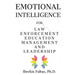 Emotional Intelligence: for Law Enforcement Education Management and Leadership