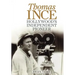 Thomas Ince: Hollywood's Independent Pioneer
